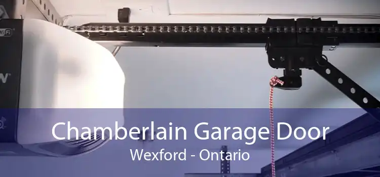 Chamberlain Garage Door Wexford - Ontario