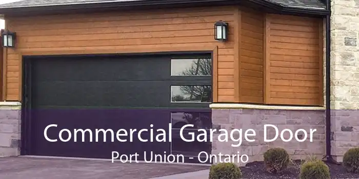 Commercial Garage Door Port Union - Ontario