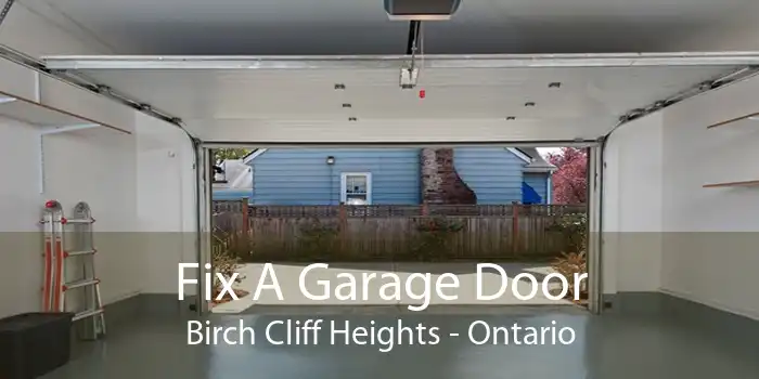 Fix A Garage Door Birch Cliff Heights - Ontario