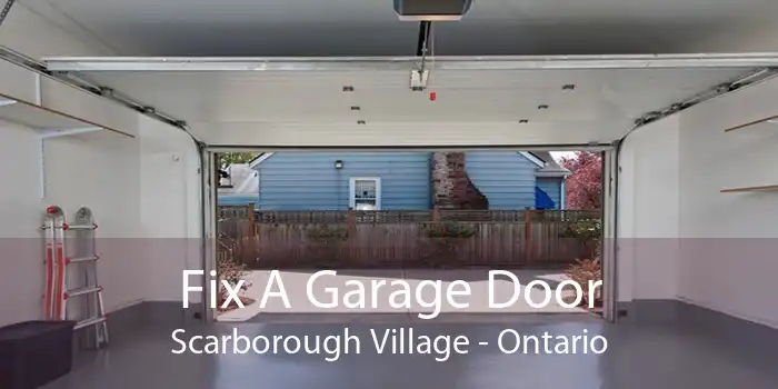 Fix A Garage Door Scarborough Village - Ontario
