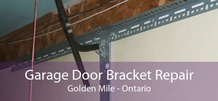Garage Door Bracket Repair Golden Mile - Ontario