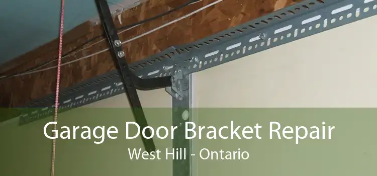 Garage Door Bracket Repair West Hill - Ontario