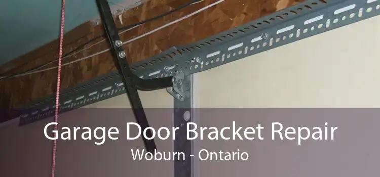 Garage Door Bracket Repair Woburn - Ontario