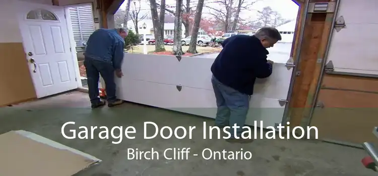 Garage Door Installation Birch Cliff - Ontario