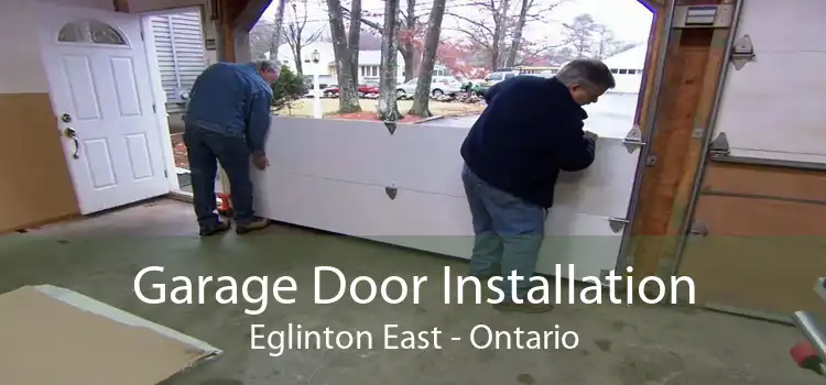 Garage Door Installation Eglinton East - Ontario