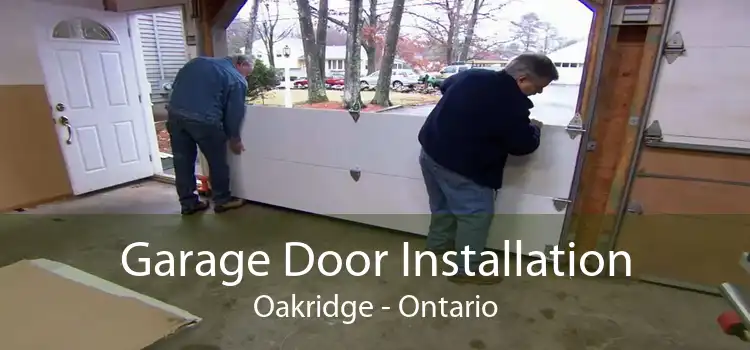 Garage Door Installation Oakridge - Ontario