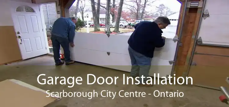 Garage Door Installation Scarborough City Centre - Ontario