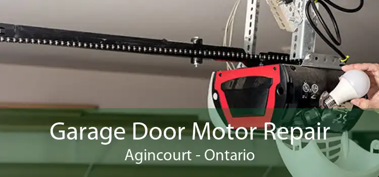 Garage Door Motor Repair Agincourt - Ontario