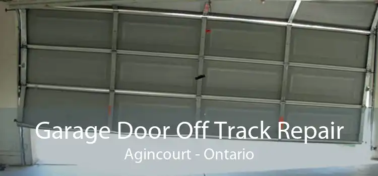 Garage Door Off Track Repair Agincourt - Ontario