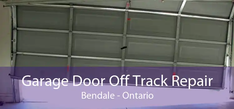 Garage Door Off Track Repair Bendale - Ontario