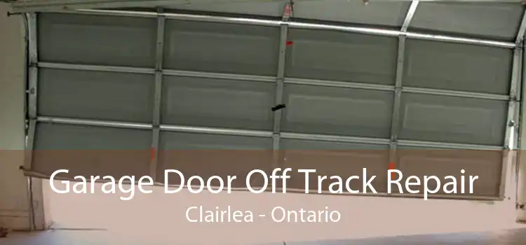 Garage Door Off Track Repair Clairlea - Ontario
