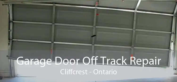 Garage Door Off Track Repair Cliffcrest - Ontario