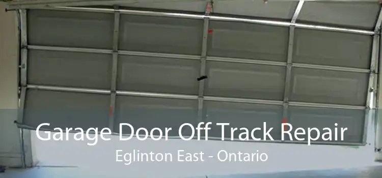 Garage Door Off Track Repair Eglinton East - Ontario