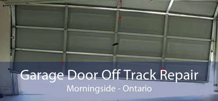 Garage Door Off Track Repair Morningside - Ontario
