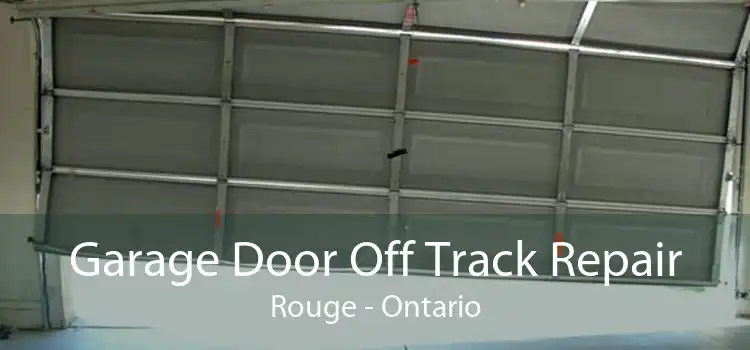 Garage Door Off Track Repair Rouge - Ontario