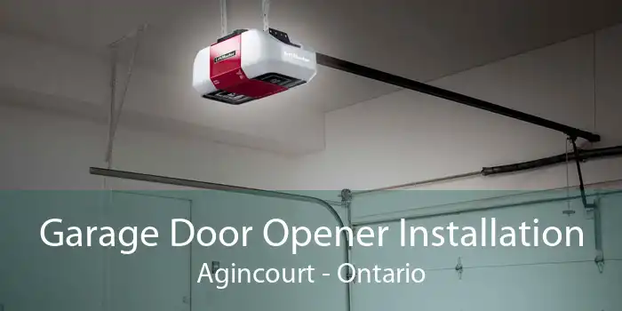 Garage Door Opener Installation Agincourt - Ontario