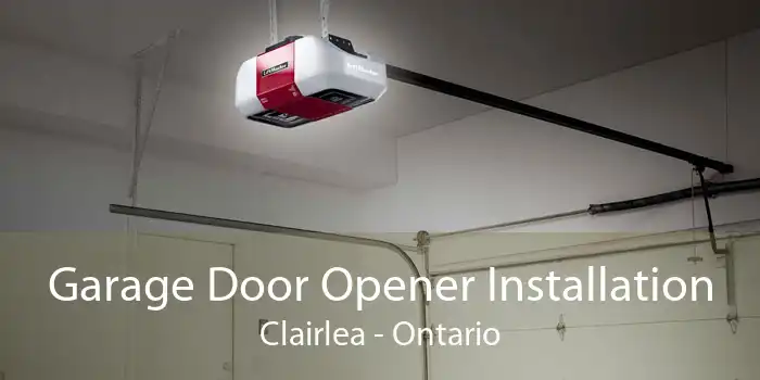 Garage Door Opener Installation Clairlea - Ontario