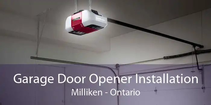 Garage Door Opener Installation Milliken - Ontario