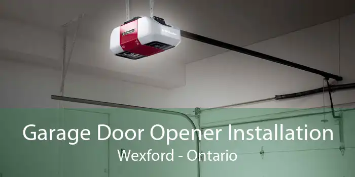 Garage Door Opener Installation Wexford - Ontario
