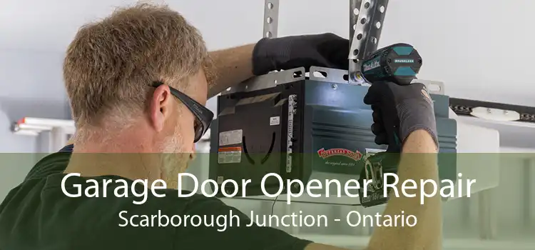 Garage Door Opener Repair Scarborough Junction - Ontario