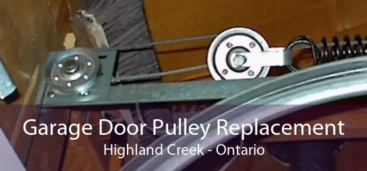 Garage Door Pulley Replacement Highland Creek - Ontario