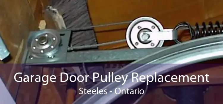 Garage Door Pulley Replacement Steeles - Ontario