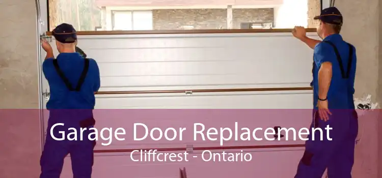 Garage Door Replacement Cliffcrest - Ontario
