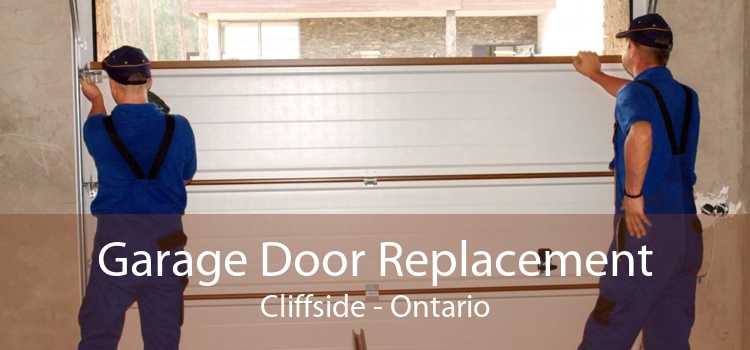 Garage Door Replacement Cliffside - Ontario