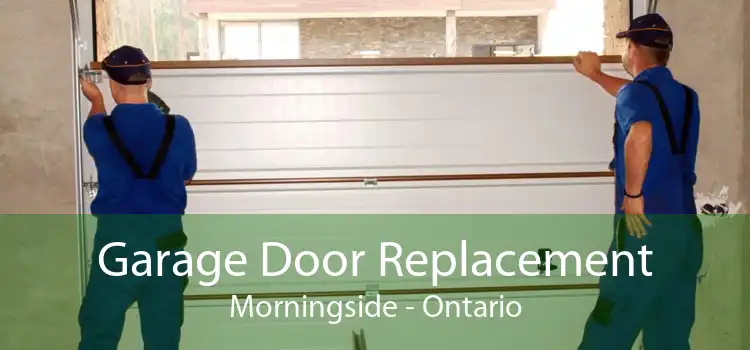Garage Door Replacement Morningside - Ontario