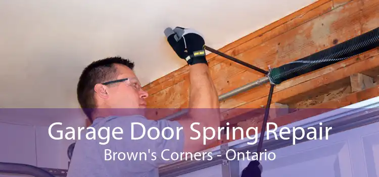 Garage Door Spring Repair Brown's Corners - Ontario