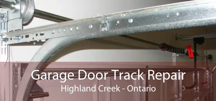 Garage Door Track Repair Highland Creek - Ontario