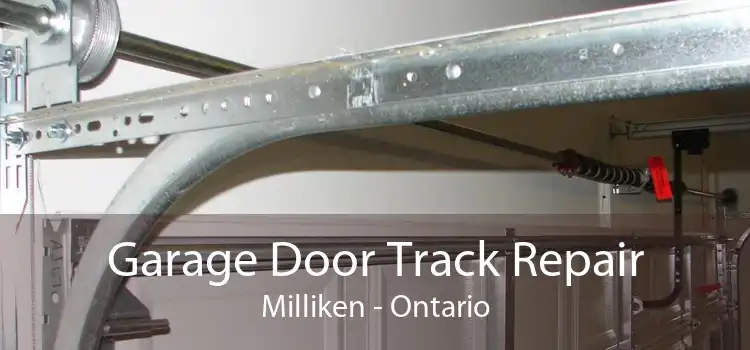 Garage Door Track Repair Milliken - Ontario