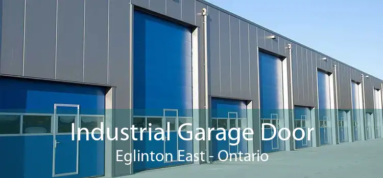 Industrial Garage Door Eglinton East - Ontario