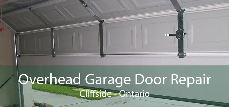 Overhead Garage Door Repair Cliffside - Ontario
