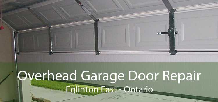 Overhead Garage Door Repair Eglinton East - Ontario