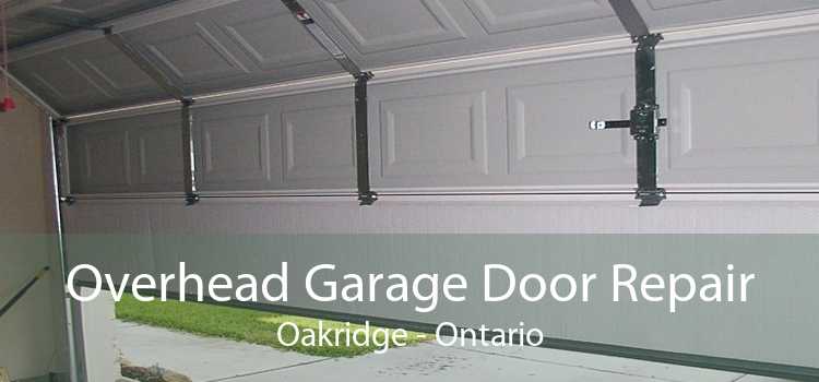 Overhead Garage Door Repair Oakridge - Ontario