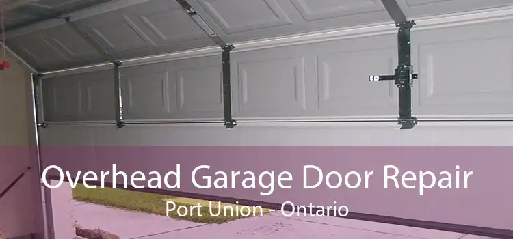 Overhead Garage Door Repair Port Union - Ontario