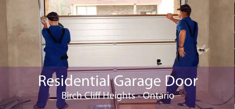 Residential Garage Door Birch Cliff Heights - Ontario