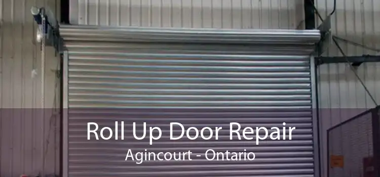 Roll Up Door Repair Agincourt - Ontario