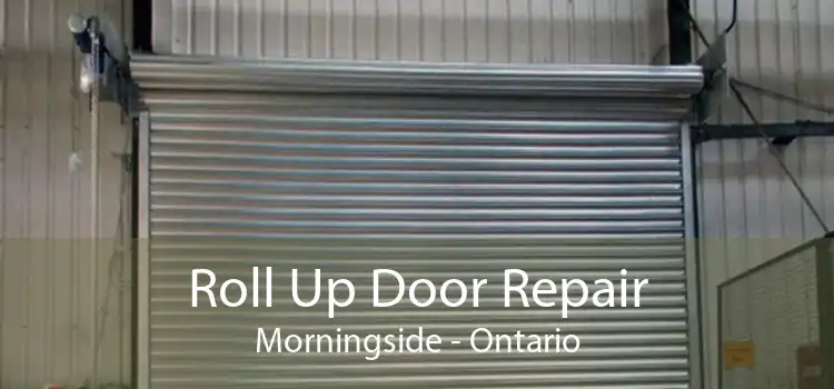 Roll Up Door Repair Morningside - Ontario