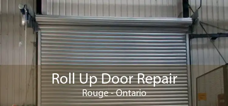 Roll Up Door Repair Rouge - Ontario