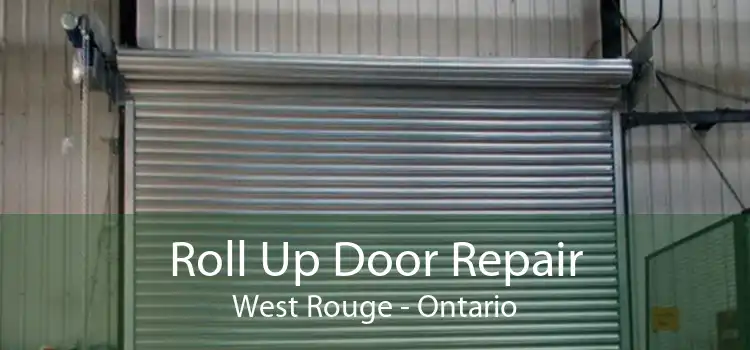 Roll Up Door Repair West Rouge - Ontario