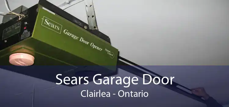 Sears Garage Door Clairlea - Ontario