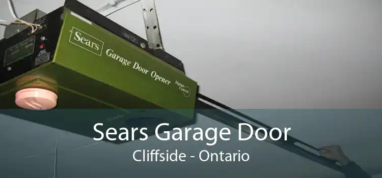 Sears Garage Door Cliffside - Ontario