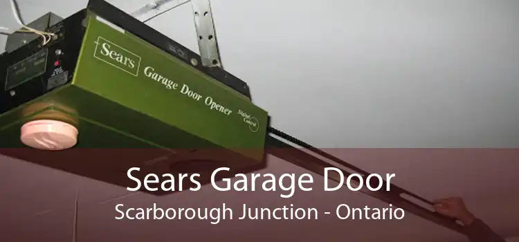 Sears Garage Door Scarborough Junction - Ontario