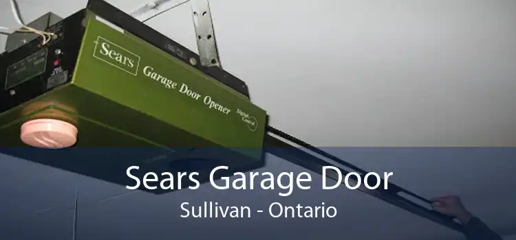Sears Garage Door Sullivan - Ontario